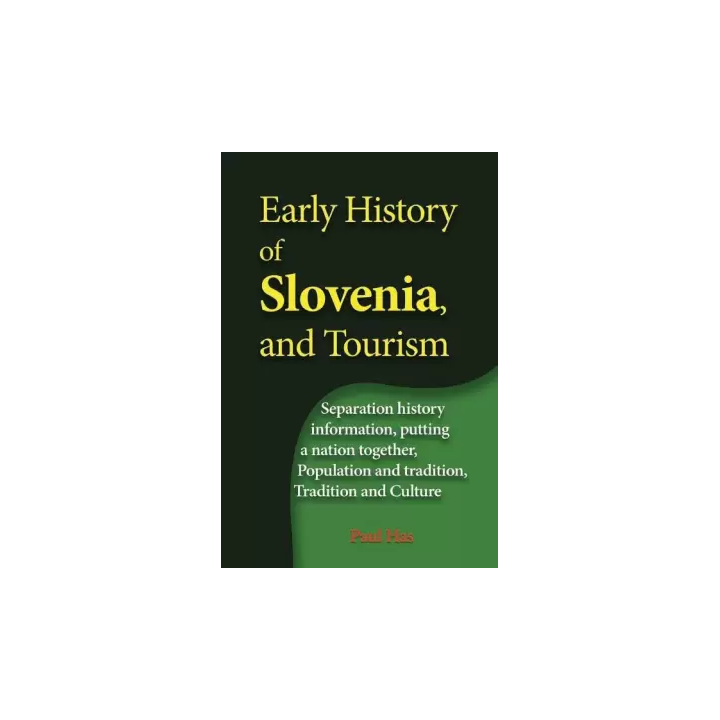 Early History of Slovenia, and Tourism.